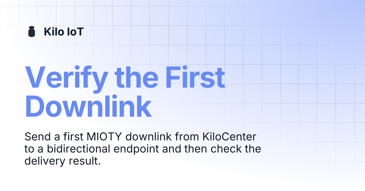 Verify the First Downlink | Kilo IoT